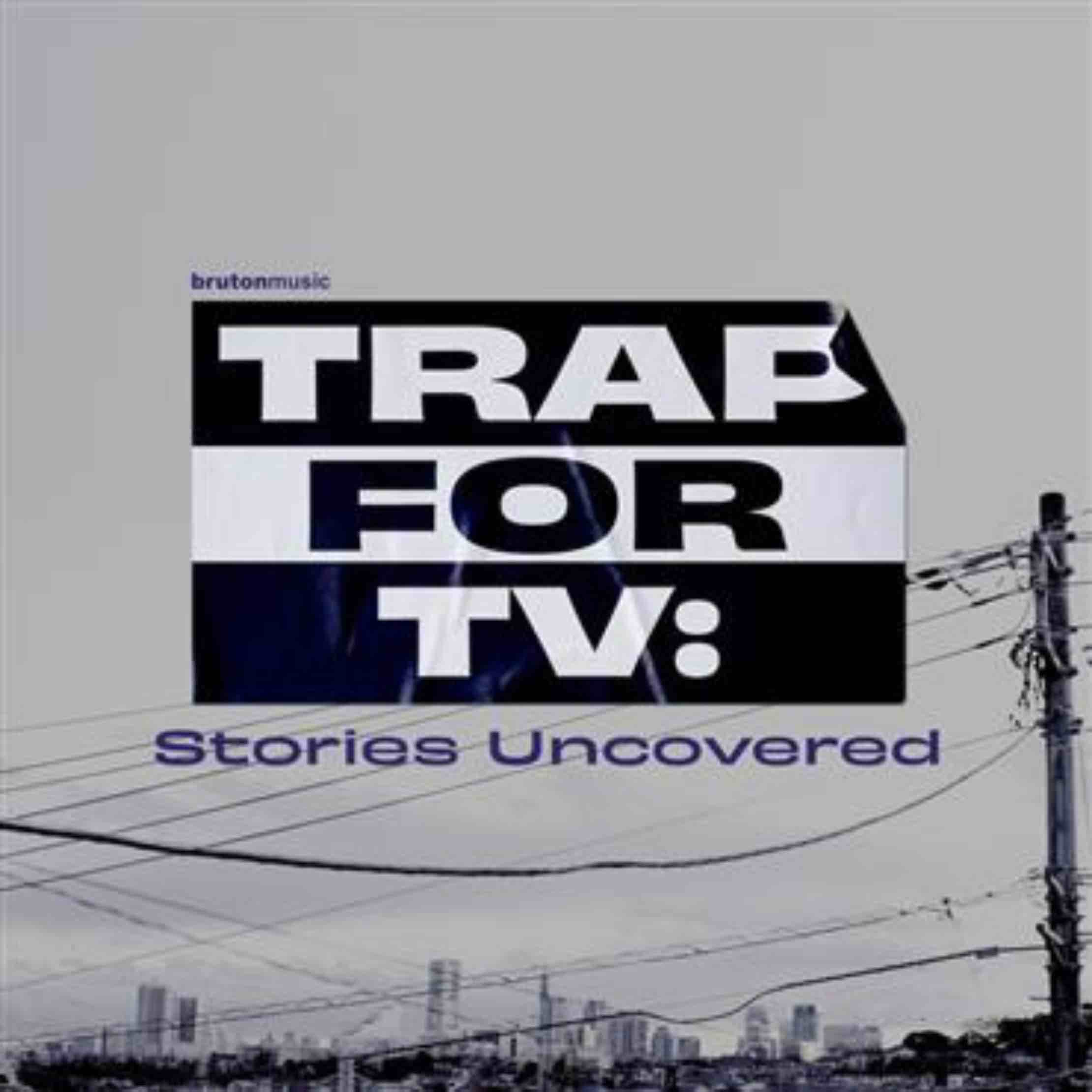 Trap For TV - Stories Uncovered Push It - Positive EDM